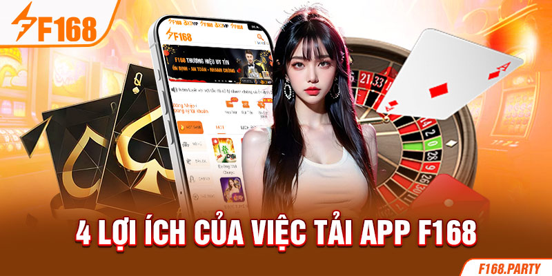 4 lợi ích của việc tải app F168