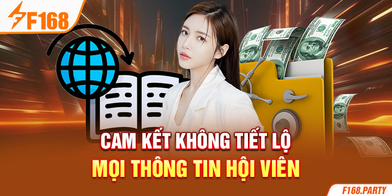 Cam kết không tiết lộ mọi thông tin hội viên