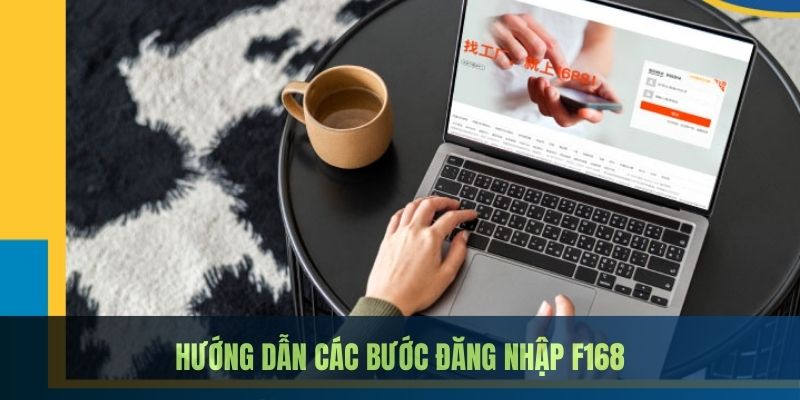 Đăng nhập F168 - Hướng dẫn các bước chi tiết nhất