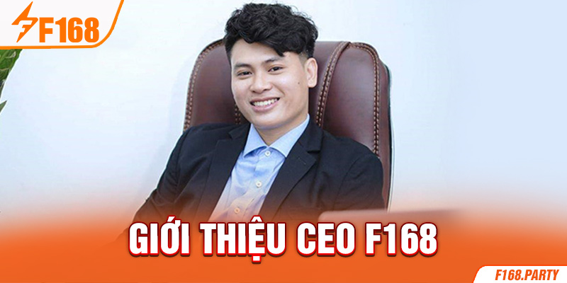 Giới thiệu CEO F168