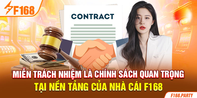 Miễn trách nhiệm là chính sách quan trọng tại nền tảng của nhà cái F168