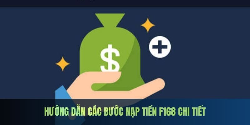 Các bước nạp tiền F168 chi tiết