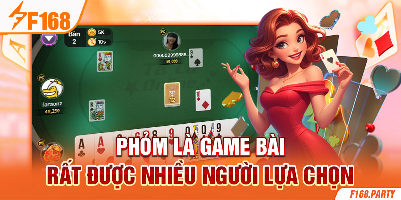 Phỏm là game bài rất được nhiều người lựa chọn