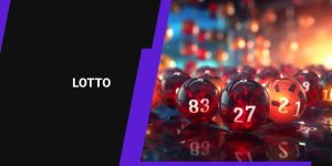 Cách Chơi Lotto - Trải Nghiệm Thăng Hoa Cùng Những Con Số