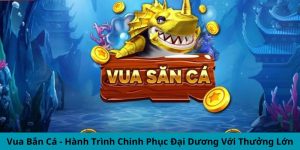 Vua Bắn Cá - Hành Trình Chinh Phục Đại Dương Với Thưởng Lớn