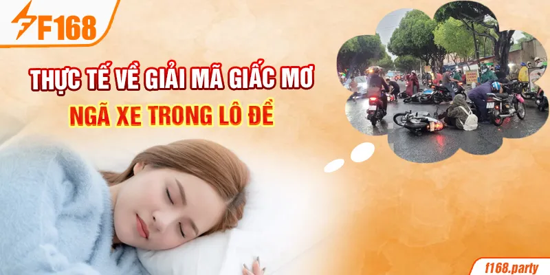 Thực tế về giải mã giấc mơ ngã xe trong lô đề